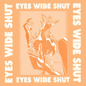 Eyes Wide Shut