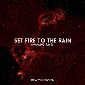 Beatsbyhcien - Set Fire to the Rain (Amapiano Remake)