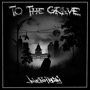 To The Grave (Explicit)