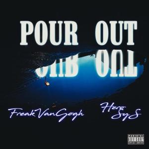 Pour Out (feat. Hero sys) (Explicit)