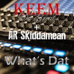 What's Dat (feat. AR Skiddamean) [Explicit]