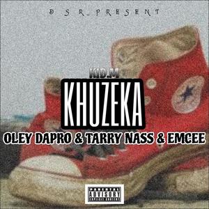 Khuzeka (feat. OLEY DAPRO, TARRY NASS & Emcee) [Explicit]