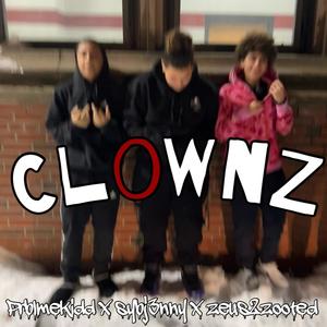 Clownz (feat. PrblmeKidd & zeus2zooted) [Explicit]