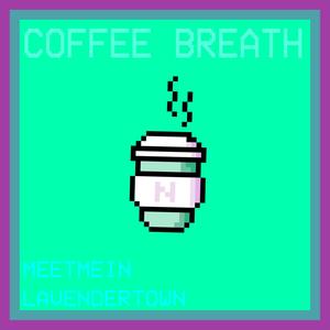 Coffee Breath (Explicit)