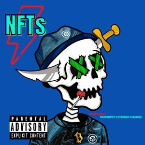 NFTs (feat. TrapHippy & 8ankz) [Explicit]