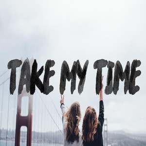 Take My Time (Live) [Explicit]