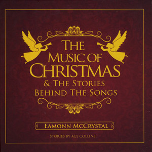 The Music of Christmas & the Stories Behind the Songs