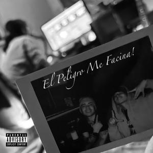 El Peligro Me Facina (Explicit)