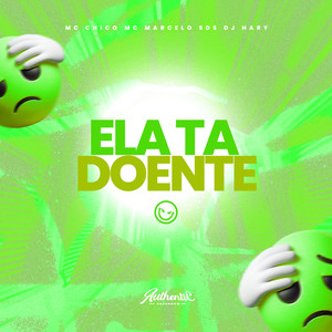 Ela Ta Doente (Explicit)