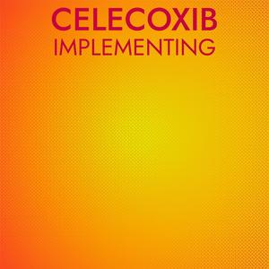 Celecoxib Implementing