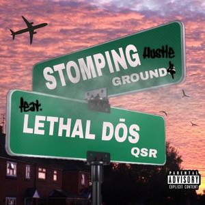 Stomping Grounds (Hustle) (feat. Lethal Dōs & Cooler Ruler) [Explicit]