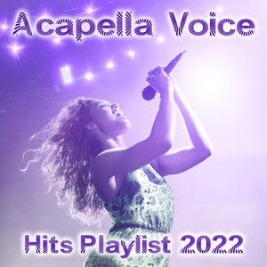 Acapella Voice Hits 2022 (Explicit)