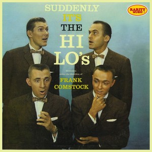 The Hi-Lo's - Suddenly It's the Hi-Lo's