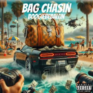 Bag Chasin (Explicit)