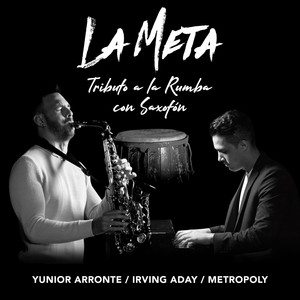 La Meta: Tributo a la Rumba Con Saxofón