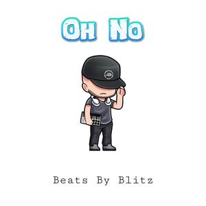 Oh No (Beats By Blitz)