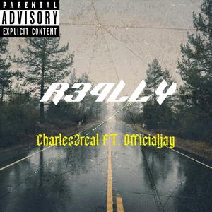 R34LLY (feat. OfficialJay) (Explicit)