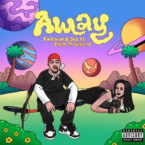 Away (feat. Zach Thousand) [Explicit]