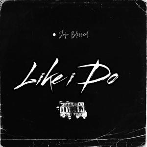 Like I Do (Explicit)