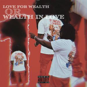 Love For Wealth or Wealth In Love (Explicit)