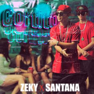 CORTITO (feat. Zeky & Santana) (Explicit)