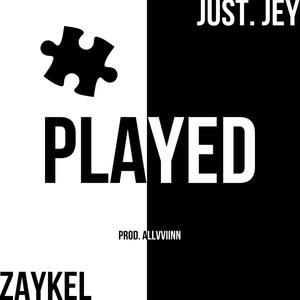 Played (feat. Zaykel) (Explicit)