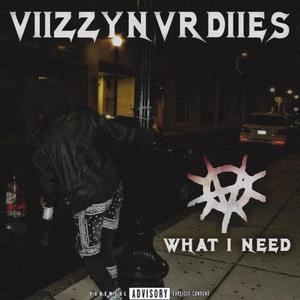 WHAT I NEED (Explicit)