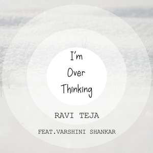 I'm Overthinking