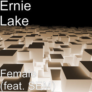 Ernie Lake - Female(feat. Sem)