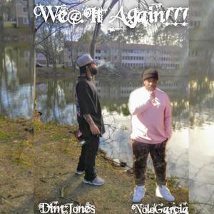 We at it again(feat. Dim Jones) (Explicit)