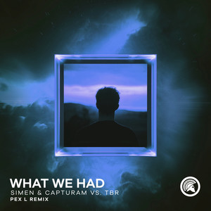 What We Had (Pex L Remix)