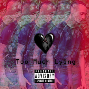 Too Much Lying (Explicit)