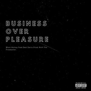 Business Over Pleasure (feat. Desi Derio) (Explicit)