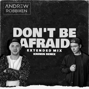 Don't Be Afraid (Kremin Remix)