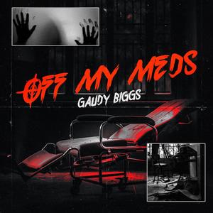 Off My Meds (Explicit)