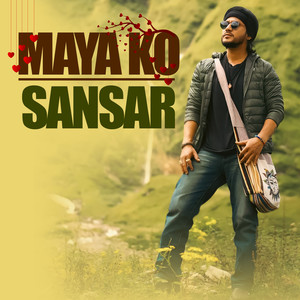 MAYA KO SANSAR (Acoustic Version)