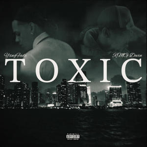 Toxic (feat. RMG.Devin) [Explicit]