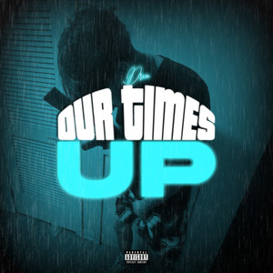 Our Times Up (Explicit)