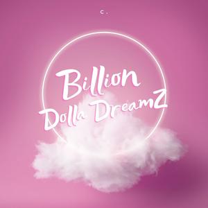 Billion Dolla DreamZ (Explicit)