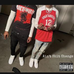 Ain't **** Change (feat. DemonChildGlizzy & KyngEastHood) [Explicit]