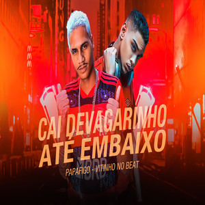 Cai Devagarinho Até Embaixo (Explicit)