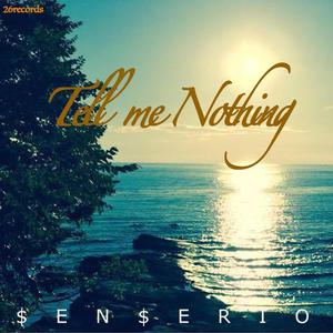 Tell me Nothing (Explicit)