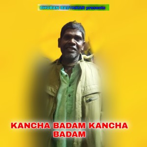 KANCHA BADAM KANCHA BADAM