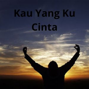 Kau Yang Ku Cinta