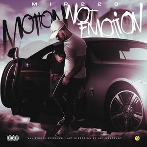 Motion Not Emotion (Explicit)