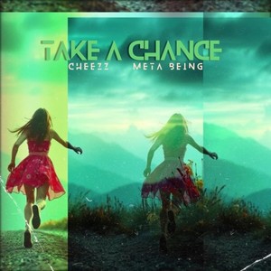 Take a Chance (feat. Meta Being)