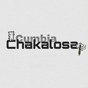 Cumbia Chakalosa (Explicit)