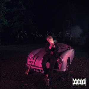 P.S. You Killed Me (Explicit)