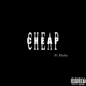 Cheap (feat. Ebaby) (Explicit)