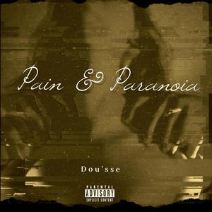 Pain and Paranoia (Explicit)